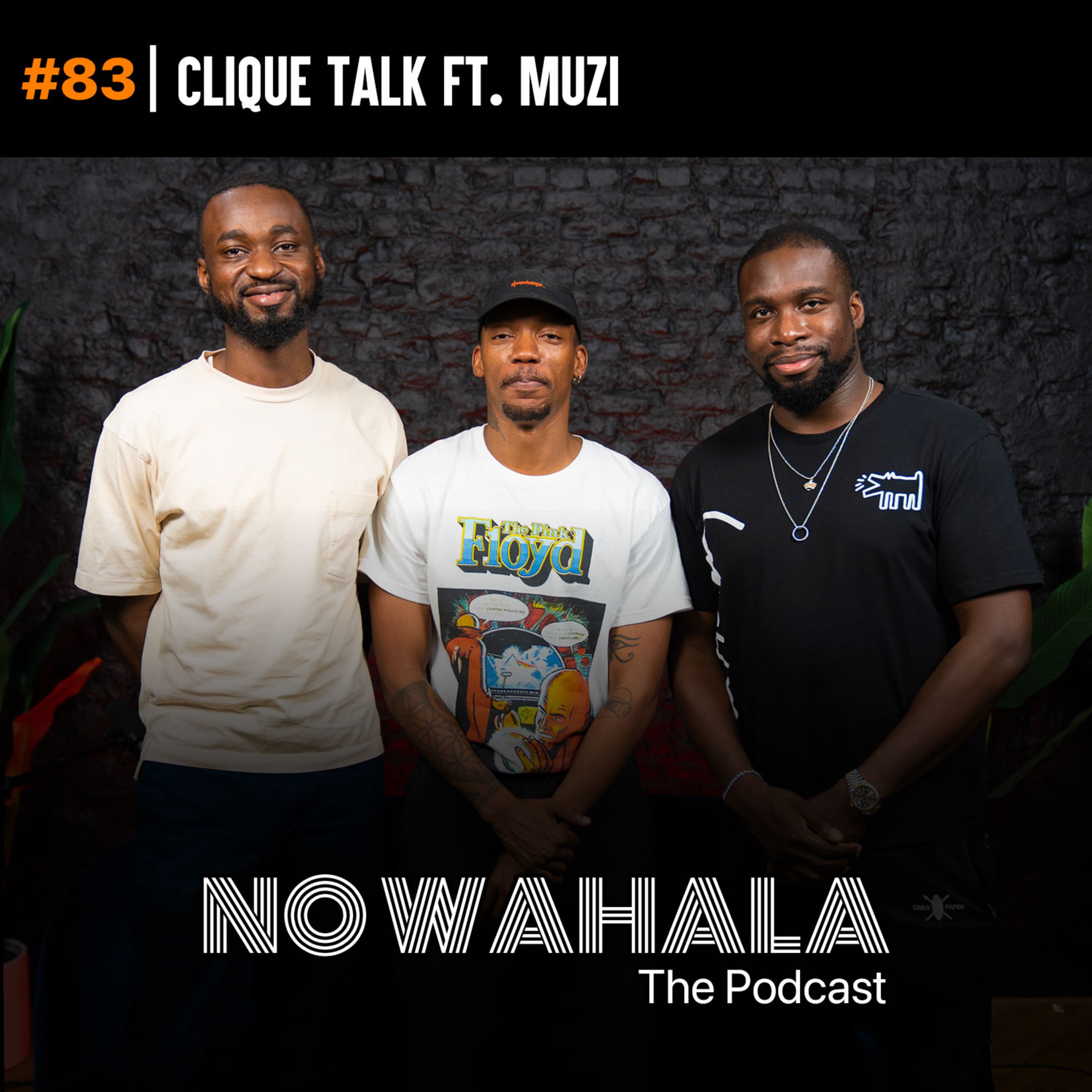 Episode 83: "Clique Talk ft. Muzi"