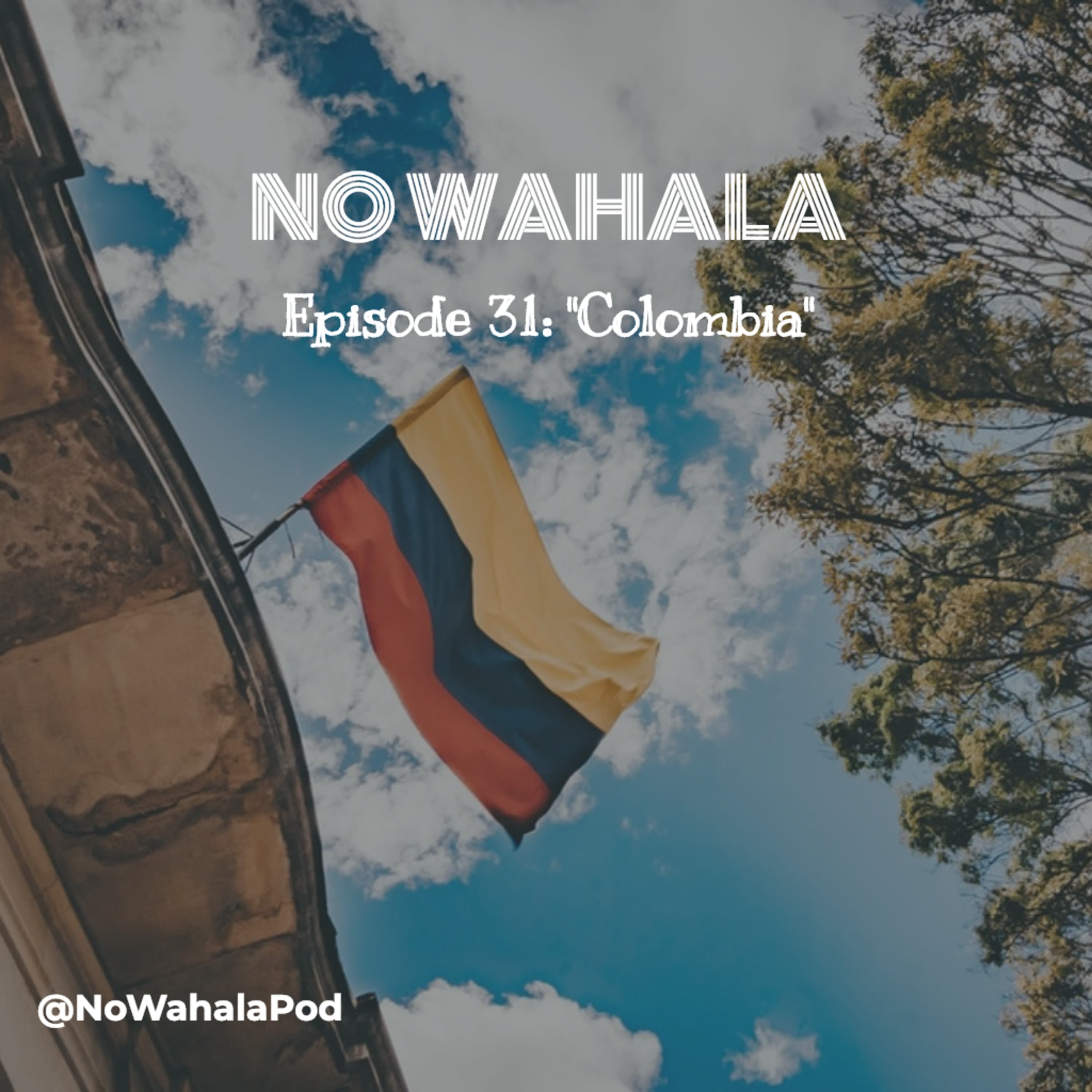 Episode 31 - "Colombia"