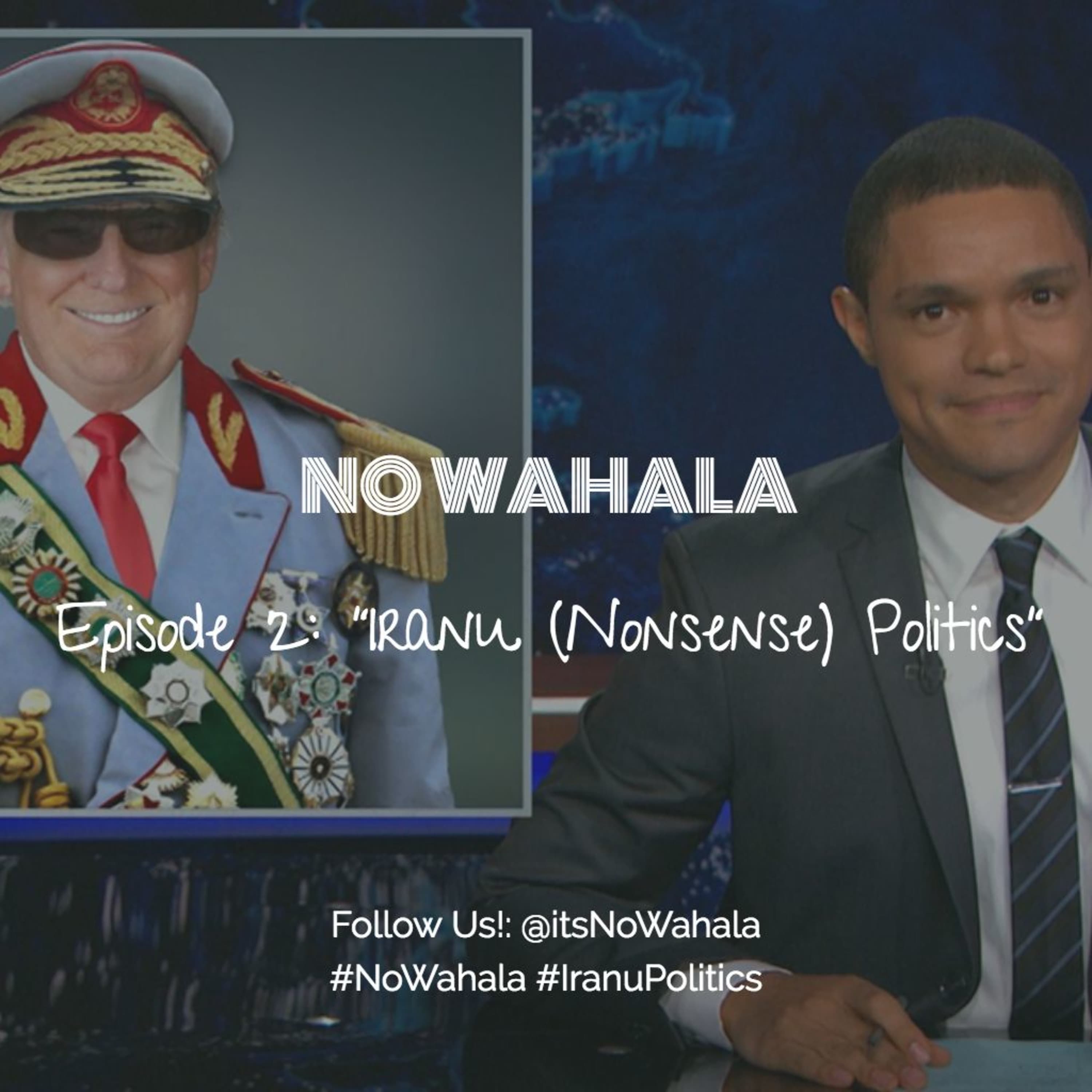 Episode 2 - "Iranu Politics"