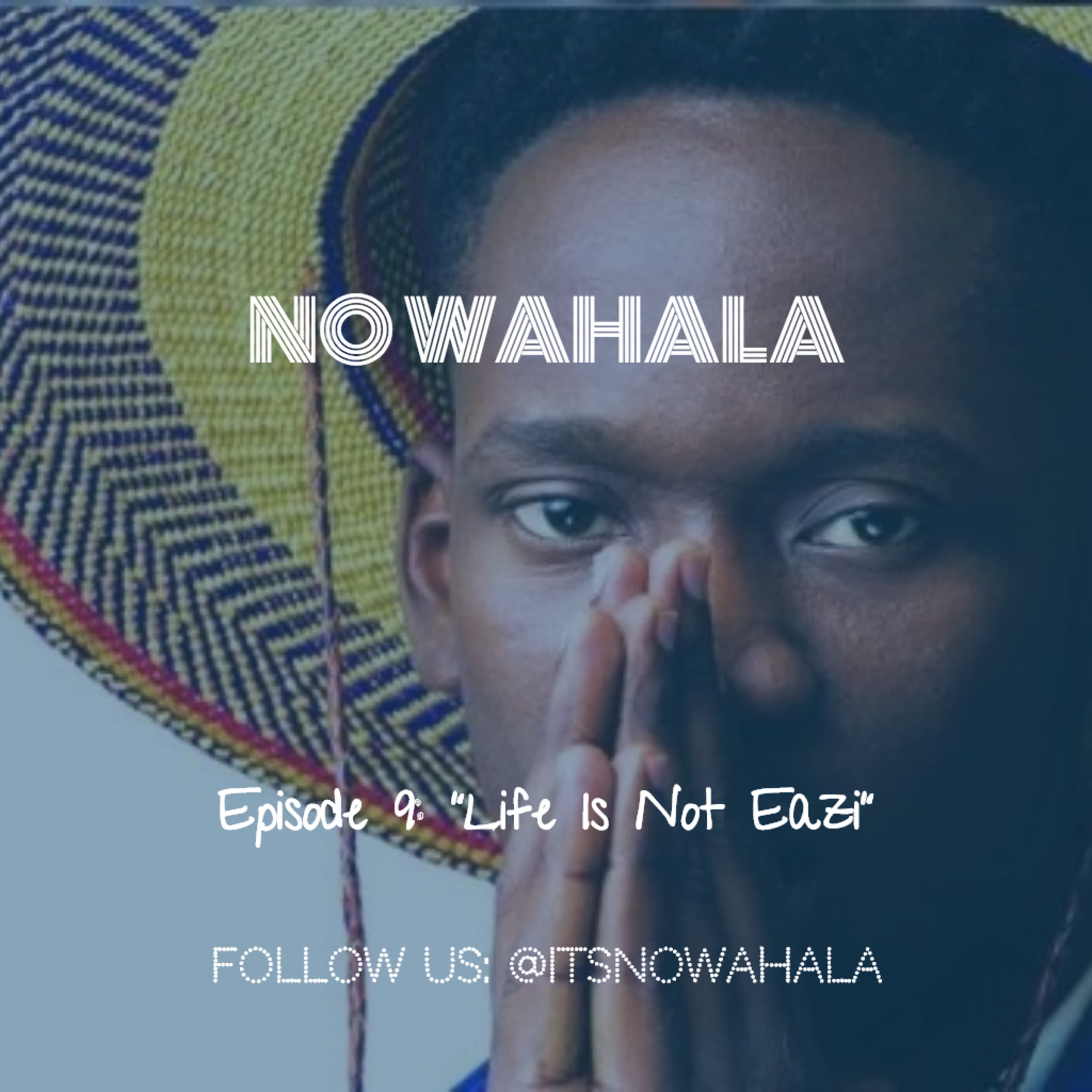 Episode 9 - "Life Is Not Eazi"