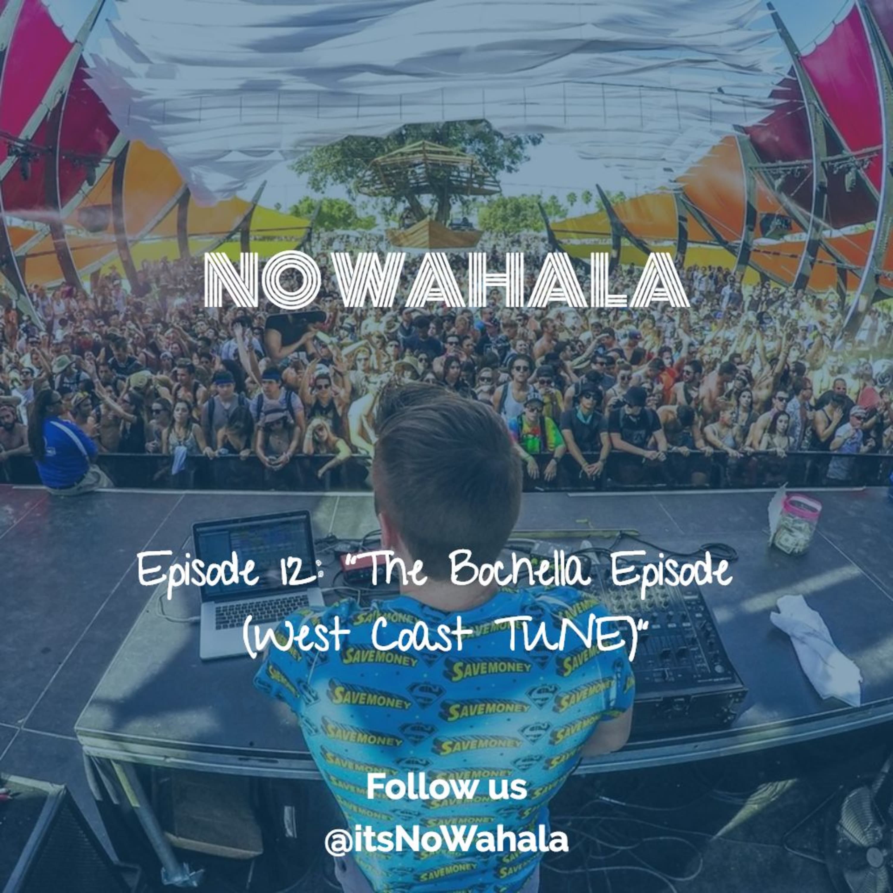 Episode 12 - "West Coast Tune (The Lost Bochella Episode)"