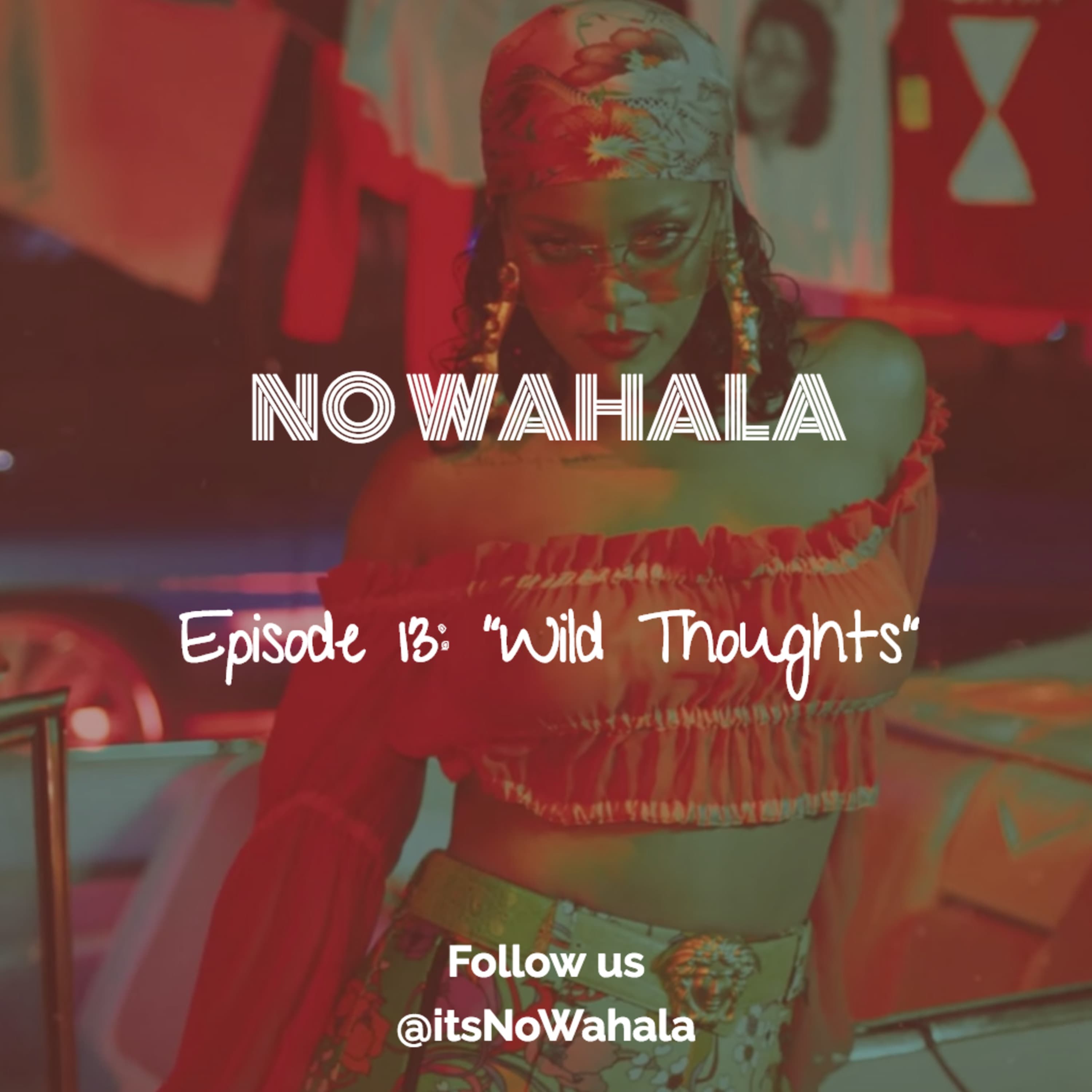 Episode 13 - "Wild Thoughts"