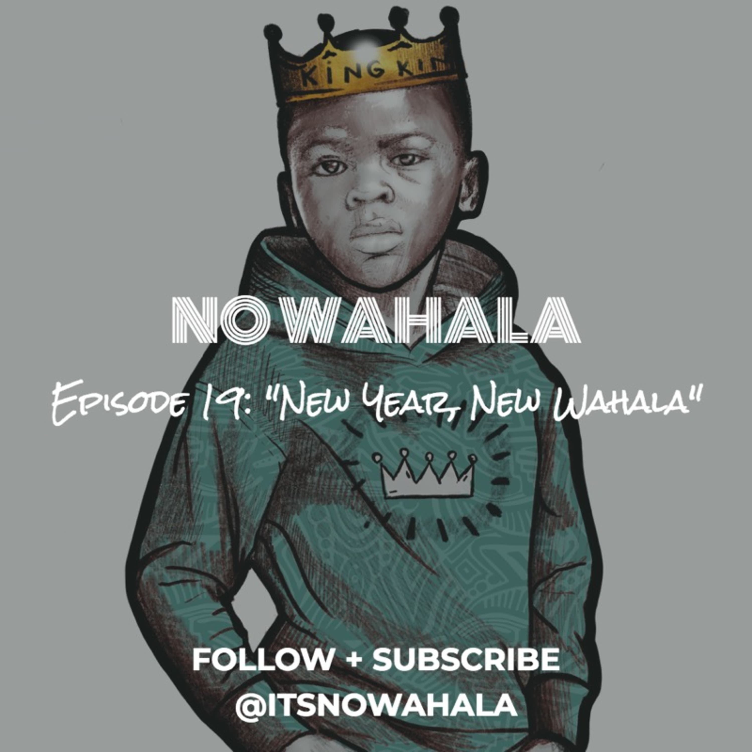 Episode 19 - "New Year, New Wahala"