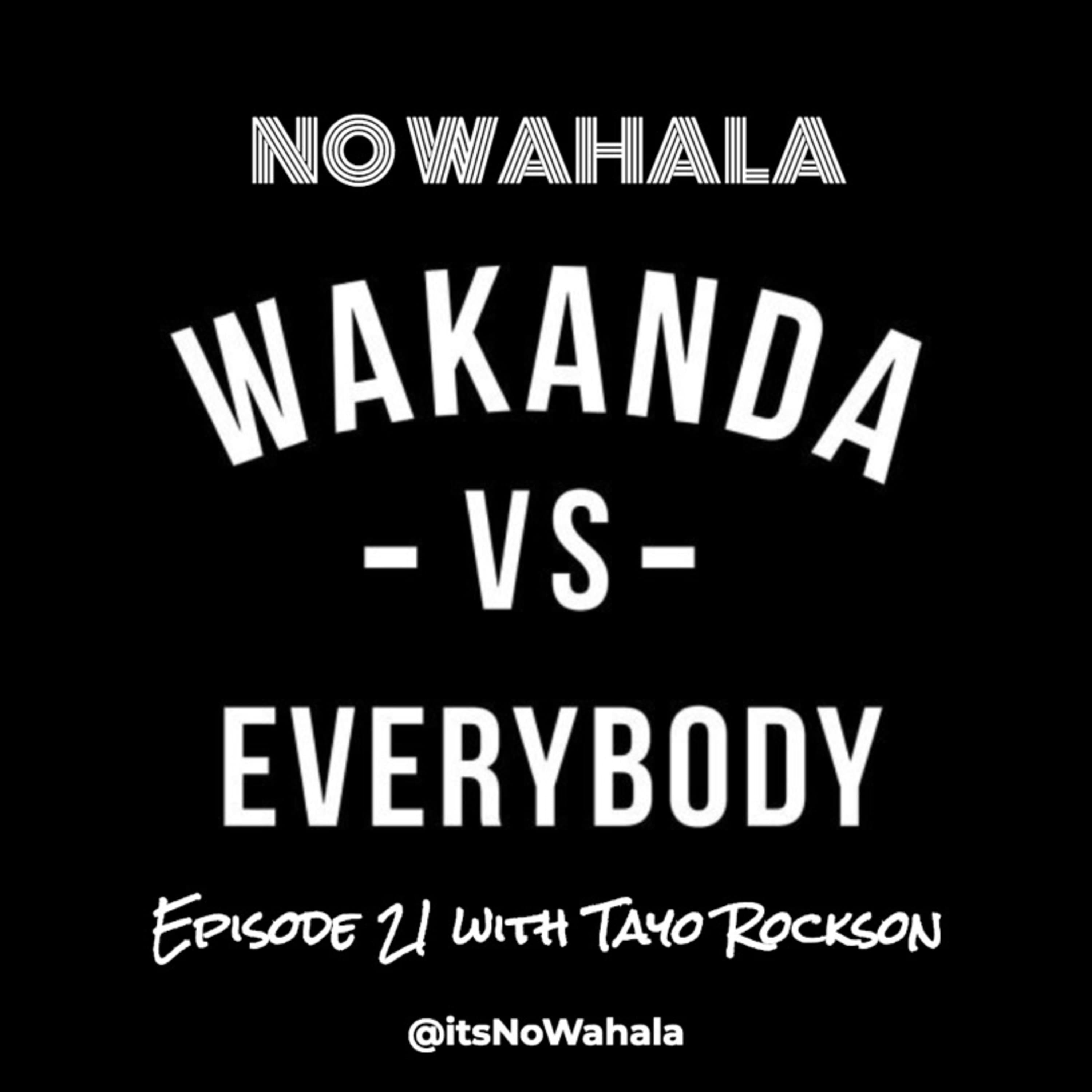 Episode 21 - "Wakanda vs. Everybody" ft. Tayo Rockson