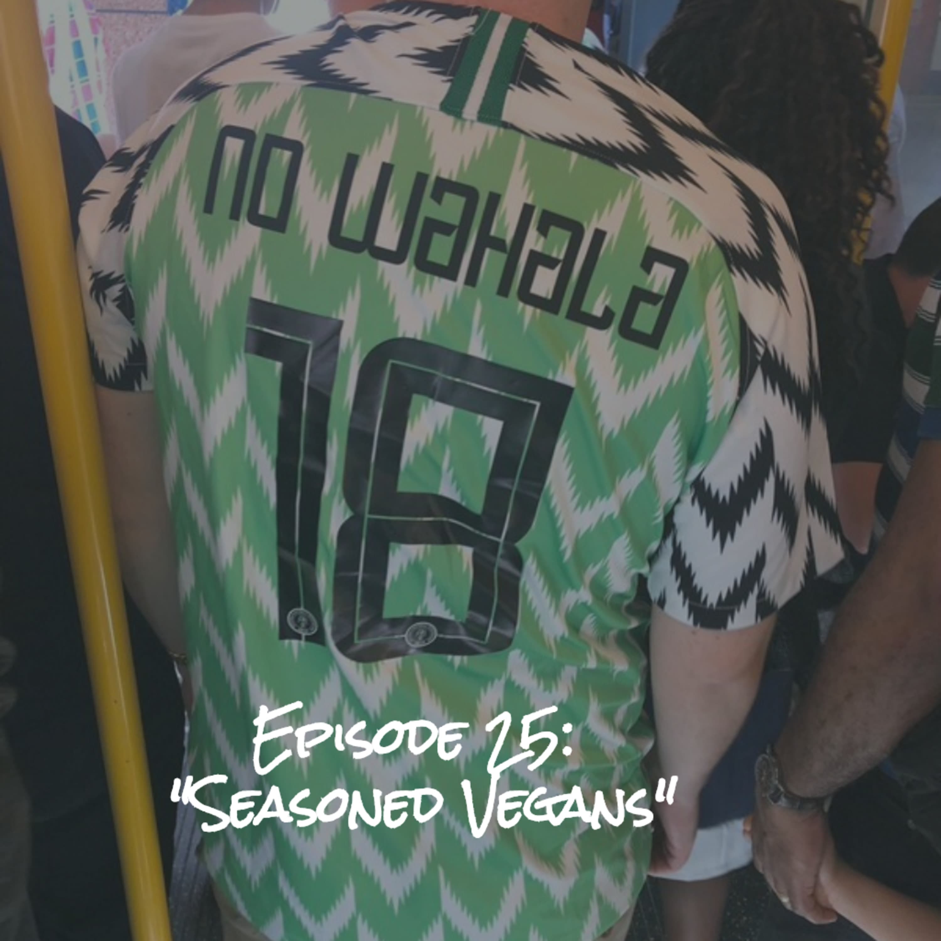 Episode 25 - "Seasoned Vegans"